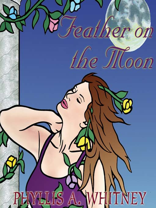 Title details for Feather on the Moon by Phyllis A. Whitney - Wait list